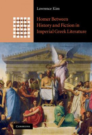 Carte Homer between History and Fiction in Imperial Greek Literature Lawrence Kim