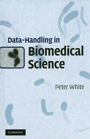 Kniha Data-Handling in Biomedical Science Peter White