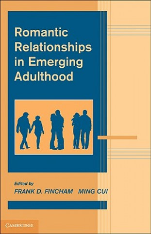 Carte Romantic Relationships in Emerging Adulthood Frank D Fincham