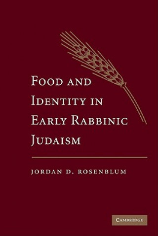 Carte Food and Identity in Early Rabbinic Judaism Jordan Rosenblum
