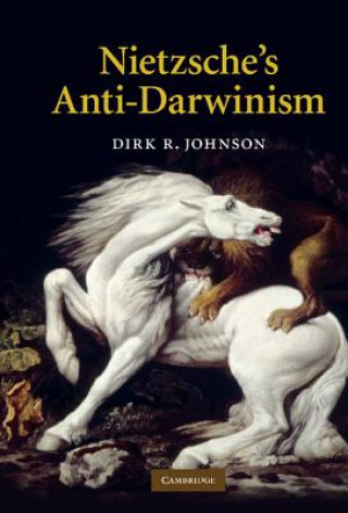 Carte Nietzsche's Anti-Darwinism Dirk R Johnson