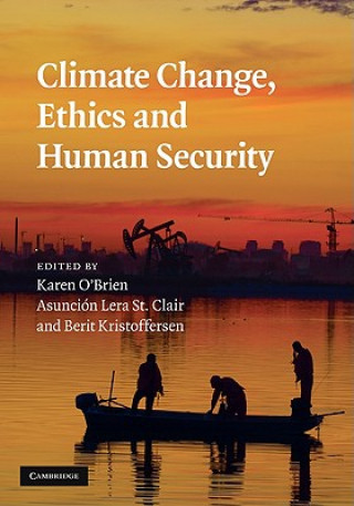 Книга Climate Change, Ethics and Human Security Karen O´Brien