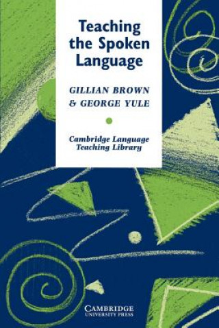 Kniha Teaching the Spoken Language Gillian Brown