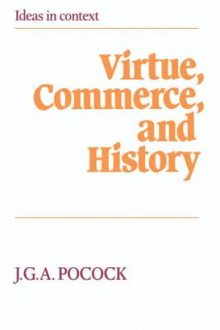 Kniha Virtue, Commerce, and History J. G. A. Pocock