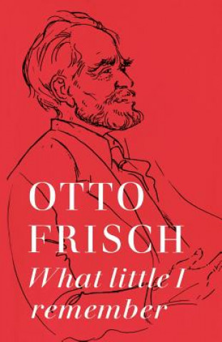 Knjiga What Little I Remember Otto R. Frisch