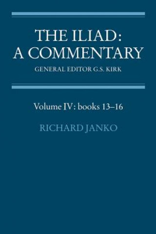 Carte Iliad: A Commentary: Volume 4, Books 13-16 Richard Janko