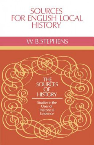 Kniha Sources for English Local History W. B. Stephens