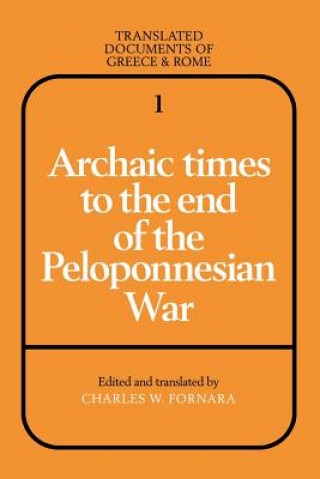 Kniha Archaic Times to the End of the Peloponnesian War Charles W. Fornara
