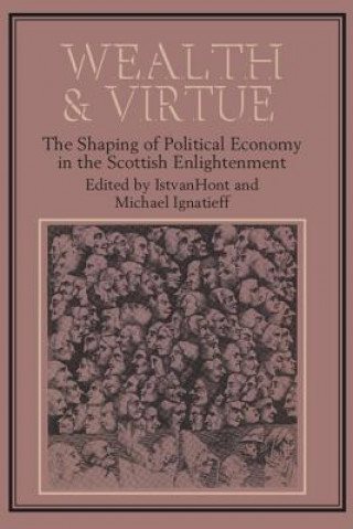 Kniha Wealth and Virtue Michael Ignatieff