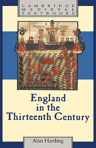 Kniha England in the Thirteenth Century Alan Harding