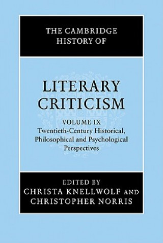 Kniha Cambridge History of Literary Criticism: Volume 9, Twentieth-Century Historical, Philosophical and Psychological Perspectives Christa Knellwolf