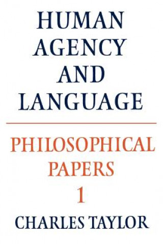 Book Philosophical Papers: Volume 1, Human Agency and Language Charles Taylor