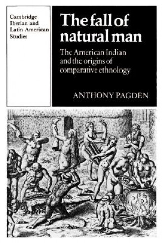Könyv Fall of Natural Man Anthony Pagden