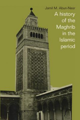 Carte History of the Maghrib in the Islamic Period Jamil M. Abun-Nasr