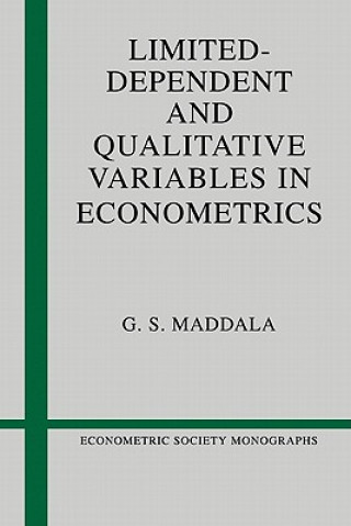 Kniha Limited-Dependent and Qualitative Variables in Econometrics G  S Maddala