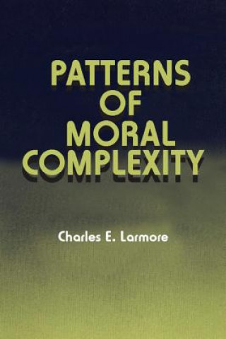 Knjiga Patterns of Moral Complexity LARMORE