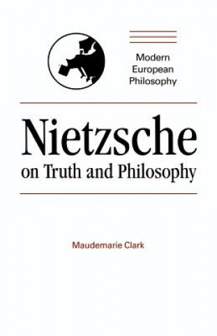 Livre Nietzsche on Truth and Philosophy Maudemarie Clark