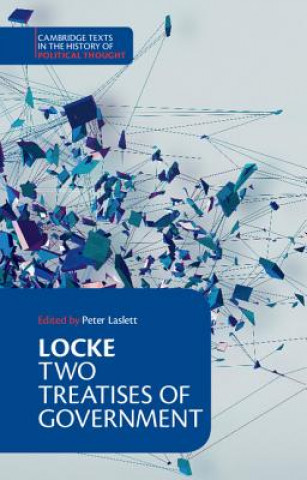 Kniha Locke: Two Treatises of Government Student edition Peter Laslett