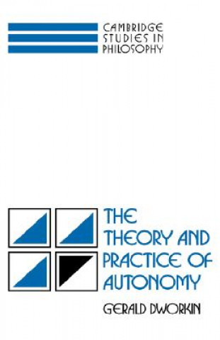 Kniha Theory and Practice of Autonomy Dworkin