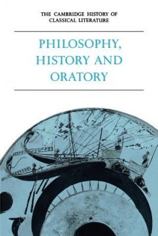 Carte Cambridge History of Classical Literature: Volume 1, Greek Literature, Part 3, Philosophy, History and Oratory P. E. Easterling