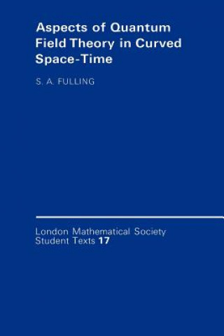 Książka Aspects of Quantum Field Theory in Curved Spacetime Stephen A Fulling