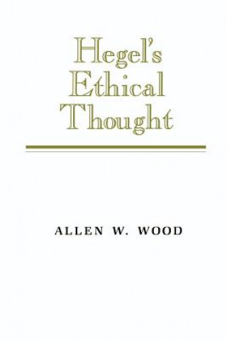 Könyv Hegel's Ethical Thought Allen W. Wood