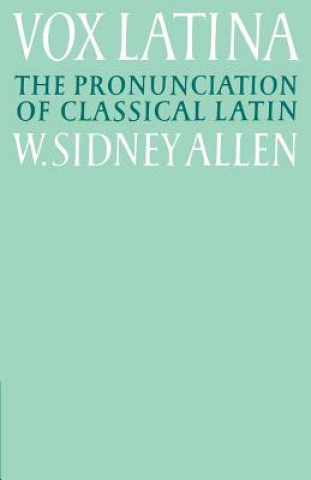 Könyv Vox Latina W.Sidney Allen