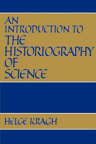 Libro Introduction to the Historiography of Science Professor Helge S. Kragh