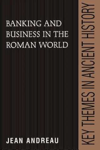 Könyv Banking and Business in the Roman World Jean Andreau