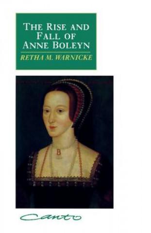 Kniha Rise and Fall of Anne Boleyn Retha M Warnicke