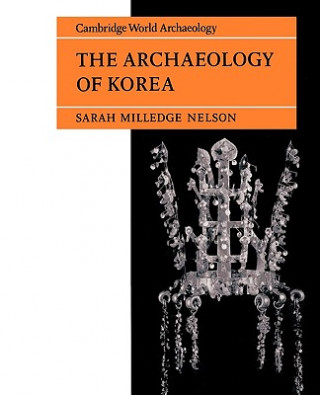 Kniha Archaeology of Korea Sarah M. Nelson