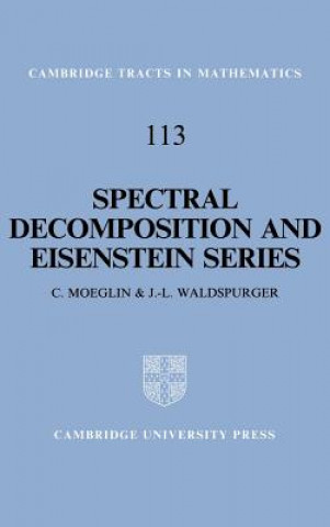Книга Spectral Decomposition and Eisenstein Series C Moeglin