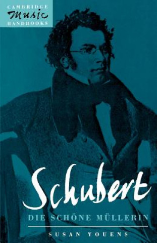 Carte Schubert: Die schoene Mullerin Susan Youens