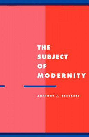 Book Subject of Modernity Anthony J. Cascardi