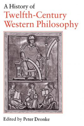 Kniha History of Twelfth-Century Western Philosophy Peter Dronke