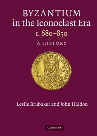 Könyv Byzantium in the Iconoclast Era, c. 680-850 John Haldon