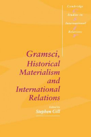 Book Gramsci, Historical Materialism and International Relations Stephen Gill
