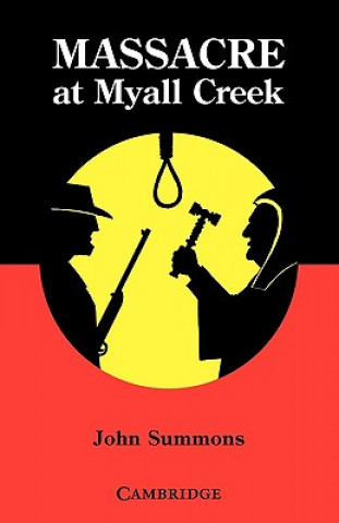 Könyv Massacre at Myall Creek John Summons