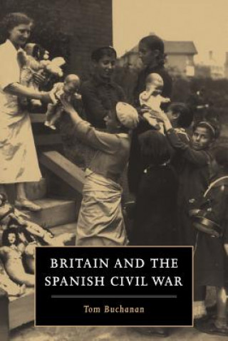 Książka Britain and the Spanish Civil War Tom (University of Oxford) Buchanan