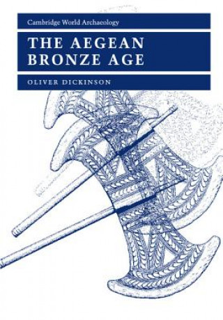 Könyv Aegean Bronze Age Oliver (University of Durham) Dickinson