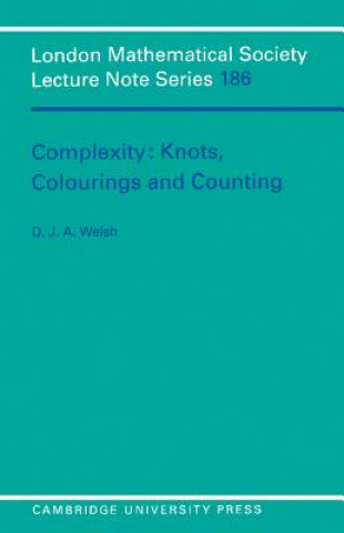 Knjiga Complexity: Knots, Colourings and Countings Dominic (University of Oxford) Welsh