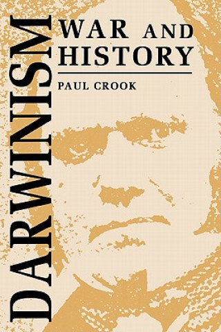 Книга Darwinism, War and History Paul Crook