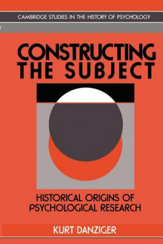 Kniha Constructing the Subject Kurt Danziger