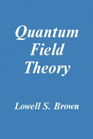 Kniha Quantum Field Theory Lowell S. Brown