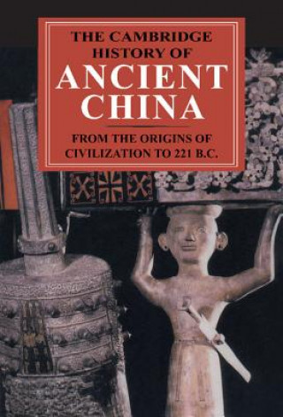 Kniha Cambridge History of Ancient China Edward Loewe Shaughnessey