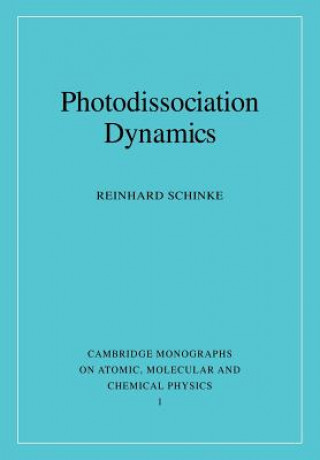 Knjiga Photodissociation Dynamics Reinhard Schinke