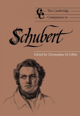 Carte Cambridge Companion to Schubert Christopher H. Gibbs