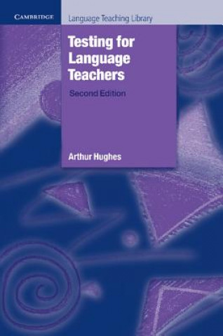 Carte Testing for Language Teachers Arthur Hughes