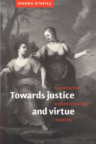 Kniha Towards Justice and Virtue Onora O´Neill