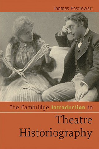 Книга Cambridge Introduction to Theatre Historiography Thomas Postlewait
